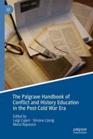 The Palgrave Handbook of Conflict and History Education in the Post-Cold War Era