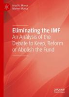 Eliminating the IMF : An Analysis of the Debate to Keep, Reform or Abolish the Fund