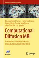 Computational Diffusion MRI : International MICCAI Workshop, Granada, Spain, September 2018
