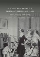 British and American School Stories, 1910-1960 : Fiction, Femininity, and Friendship