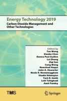 Energy Technology 2019 : Carbon Dioxide Management and Other Technologies