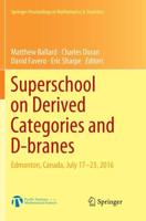 Superschool on Derived Categories and D-branes : Edmonton, Canada, July 17-23, 2016