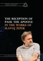 The Reception of Paul the Apostle in the Works of Slavoj Žižek