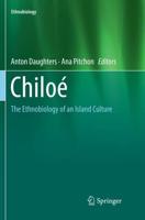Chiloé : The Ethnobiology of an Island Culture