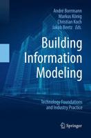 Building Information Modeling : Technology Foundations and Industry Practice