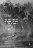 The Politics of International Political Theory : Reflections on the Works of Chris Brown