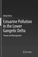 Estuarine Pollution in the Lower Gangetic Delta : Threats and Management