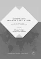 Evidence Use in Health Policy Making : An International Public Policy Perspective