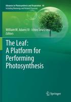 The Leaf: A Platform for Performing Photosynthesis