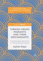 Turkish Origin Migrants and Their Descendants