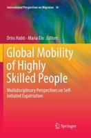 Global Mobility of Highly Skilled People : Multidisciplinary Perspectives on Self-initiated Expatriation