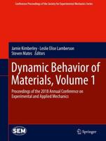Dynamic Behavior of Materials, Volume 1 : Proceedings of the 2018 Annual Conference on Experimental and Applied Mechanics