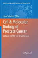 Cell & Molecular Biology of Prostate Cancer : Updates, Insights and New Frontiers