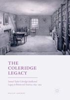 The Coleridge Legacy : Samuel Taylor Coleridge's Intellectual Legacy in Britain and America, 1834-1934