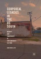 Corporeal Legacies in the US South : Memory and Embodiment in Contemporary Culture