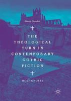 The Theological Turn in Contemporary Gothic Fiction : Holy Ghosts
