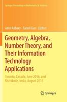 Geometry, Algebra, Number Theory, and Their Information Technology Applications : Toronto, Canada, June, 2016, and Kozhikode, India, August, 2016