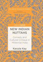 New Indian Nuttahs : Comedy and Cultural Critique in Millennial India