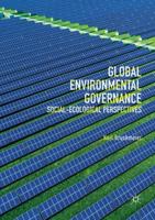 Global Environmental Governance : Social-Ecological Perspectives
