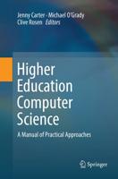 Higher Education Computer Science : A Manual of Practical Approaches