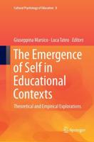 The Emergence of Self in Educational Contexts : Theoretical and Empirical Explorations