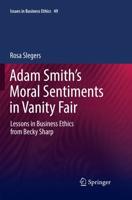Adam Smith's Moral Sentiments in Vanity Fair : Lessons in Business Ethics from Becky Sharp