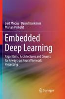 Embedded Deep Learning : Algorithms, Architectures and Circuits for Always-on Neural Network Processing