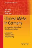 Chinese M&As in Germany : An Integration Oriented and Value Enhancing Story