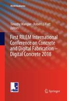 First RILEM International Conference on Concrete and Digital Fabrication - Digital Concrete 2018