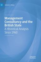 Management Consultancy and the British State : A Historical Analysis Since 1960