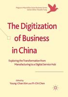 The Digitization of Business in China : Exploring the Transformation from Manufacturing to a Digital Service Hub