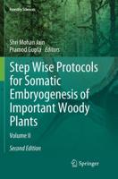 Step Wise Protocols for Somatic Embryogenesis of Important Woody Plants