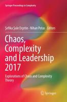 Chaos, Complexity and Leadership 2017 : Explorations of Chaos and Complexity Theory
