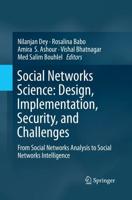 Social Networks Science: Design, Implementation, Security, and Challenges : From Social Networks Analysis to Social Networks Intelligence