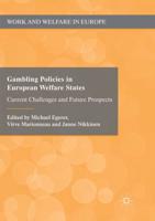 Gambling Policies in European Welfare States : Current Challenges and Future Prospects