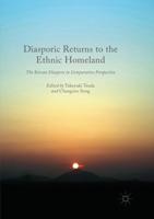 Diasporic Returns to the Ethnic Homeland : The Korean Diaspora in Comparative Perspective
