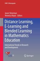 Distance Learning, E-Learning and Blended Learning in Mathematics Education : International Trends in Research and Development