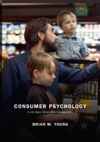 Consumer Psychology : A Life Span Developmental Approach