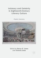 Intimacy and Celebrity in Eighteenth-Century Literary Culture : Public Interiors