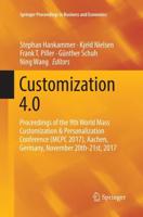 Customization 4.0 : Proceedings of the 9th World Mass Customization & Personalization Conference (MCPC 2017), Aachen, Germany, November 20th-21st, 2017