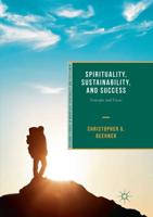 Spirituality, Sustainability, and Success : Concepts and Cases