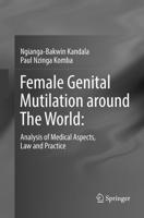 Female Genital Mutilation around The World: : Analysis of Medical Aspects, Law and Practice