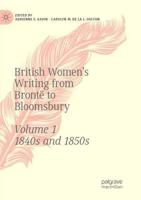 British Women's Writing from Brontë to Bloomsbury, Volume 1 : 1840s and 1850s
