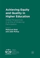 Achieving Equity and Quality in Higher Education : Global Perspectives in an Era of Widening Participation