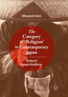 The Category of 'Religion' in Contemporary Japan : Shūkyō and Temple Buddhism