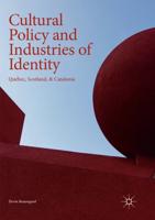 Cultural Policy and Industries of Identity : Québec, Scotland, & Catalonia