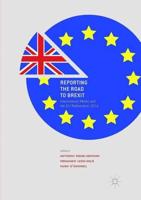 Reporting the Road to Brexit : International Media and the EU Referendum 2016