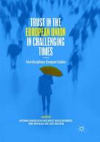 Trust in the European Union in Challenging Times : Interdisciplinary European Studies