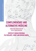 Complementary and Alternative Medicine : Knowledge Production and Social Transformation