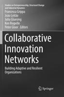 Collaborative Innovation Networks : Building Adaptive and Resilient Organizations
